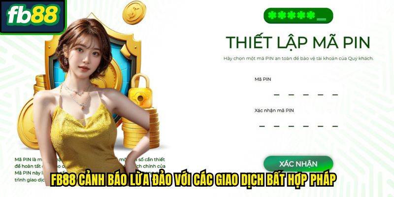FB88 cảnh báo lừa đảo với các giao dịch bất hợp pháp