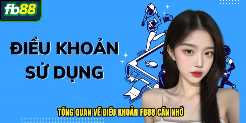 Tổng quan về điều khoản FB88 cần nhớ